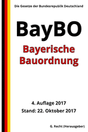 Bayerische Bauordnung (BayBO), 4. Auflage 2017