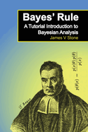 Bayes' Rule: A Tutorial Introduction to Bayesian Analysis