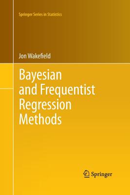 Bayesian and Frequentist Regression Methods - Wakefield, Jon