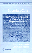 Bayesian Core: A Practical Approach to Computational Bayesian Statistics - Marin, Jean-Michel, and Robert, Christian P