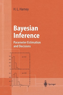 Bayesian Inference: Parameter Estimation and Decisions - Harney, Hanns L.