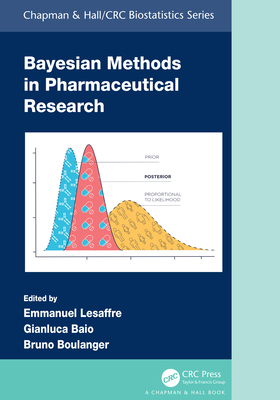 Bayesian Methods in Pharmaceutical Research - Lesaffre, Emmanuel (Editor), and Baio, Gianluca (Editor), and Boulanger, Bruno (Editor)