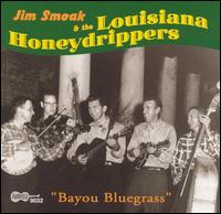 Bayou Bluegrass - Jim Smoak & the Louisiana Honeydrippers