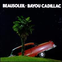 Bayou Cadillac - Beausoleil