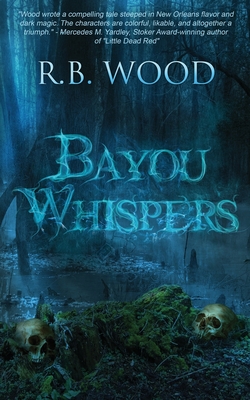 Bayou Whispers - Wood, R B