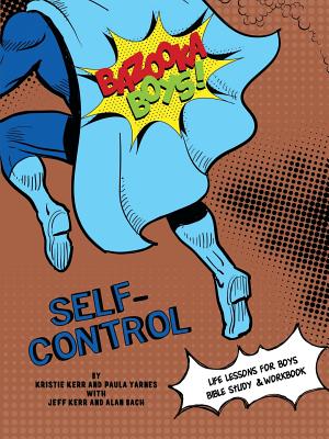 Bazooka Boy's, Self Control Bible Study and Workbook - Yarnes, Paula, and Kerr, Kristie