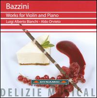 Bazzini: Works for Violin and Piano - Aldo Orvieto (piano); Luigi Alberto Bianchi (violin)