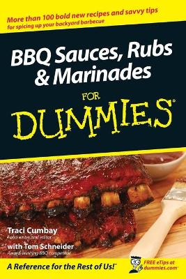BBQ Sauces, Rubs and Marinades for Dummies - Cumbay, Traci, and Schneider, Tom