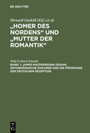 Bd. 1: James Macphersons Ossian, zeitgenssische Diskurse und die Frhphase der deutschen Rezeption. Bd. 2: Die Haupt- und Sptphase der deutschen Rezeption. Bibliographie internationaler Quellentexte und Forschungsliteratur