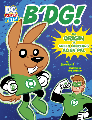 B'Dg!: The Origin of Green Lantern's Alien Pal - Kort, Steve