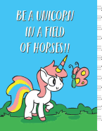 Be A Unicorn In A Field Of Horses: Music Manuscript Paper, Staff Paper, Music Notebook 12 Staves, 8.5 x 11, A4, 100 Pages, Unicorn Design