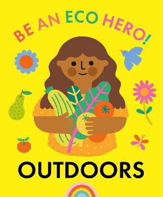 Be an Eco Hero!: Outdoors - Urquhart, Florence