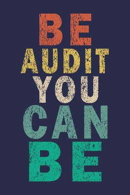 Be Audit You Can Be: Funny Vintage Accountant Gifts Journal - Journal, Accountant Gifts
