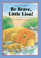 Be Brave, Little Lion!