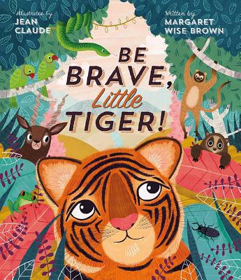 Be Brave, Little Tiger! - Wise Brown, Margaret