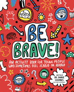 Be Brave!
