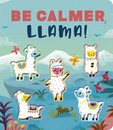 Be Calmer, Llama!: A Rhyming Countdown Book