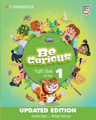 Be Curious Level 1 Pupil's Book with eBook Updated - Nixon, Caroline, and Tomlinson, Michael