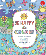 Be Happy & Color!: Mindful Activities & Coloring Pages for Kids