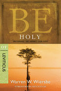 Be Holy (Leviticus): Becoming Set Apart for God