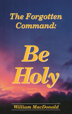 Be Holy: The Forgotton Command - Ritchie, John