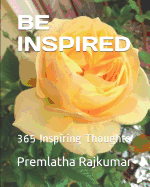 Be Inspired: 365 Inspiring Thoughts