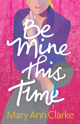 Be Mine This Time - Clarke Scott, M a, and Clarke, Maryann
