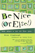 Be Nice or Else!: And What's in It for You