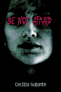 Be Not Afraid - Galante, Cecilia