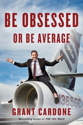 Be Obsessed Or Be Average - Cardone, Grant