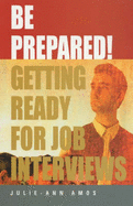 Be Prepared!: Getting Ready for Job Interviews