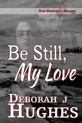 Be Still, My Love - Hughes, Deborah J