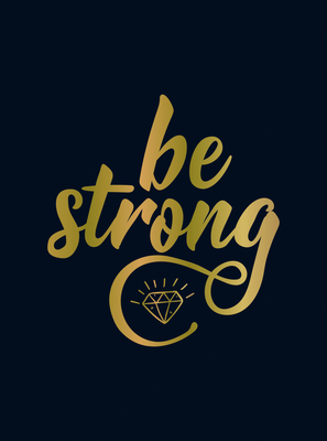 Be Strong: Positive Quotes and Uplifting Statements to Boost Your Mood - Publishers, Summersdale