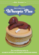 Be Sweet: Decorated Whoopie Pies