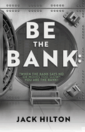 Be the Bank: When the Bank Says No or Moves Too Slow You Are the Bank!