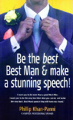 Be the Best, Best Man & Make a Stunning Speech - Khan-Panni, Phillip