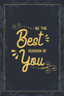 Be the Best Version of You: 90 Day Food and Exercise Journal - Daily Tracker of Physical Activity, Food Consumption, Water, Sleep, Vitamins, and How You Are Feeling - 6"x9"