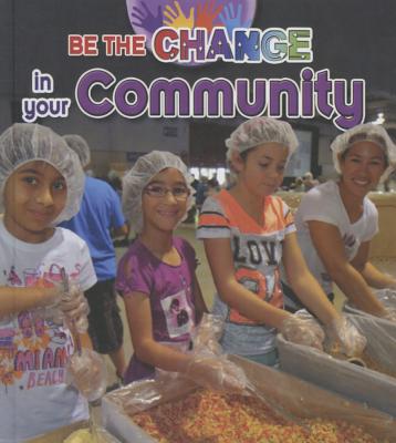 Be the Change in Your Community - Smith, Paula