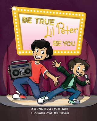 Be True, Lil Peter, Be You - Laine, Tasche, and Valdez, Peter