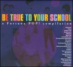 Be True to Your School: A Fortuna Pop! Compilation