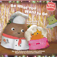 Be What You Want to Be Sing-Along Storybook