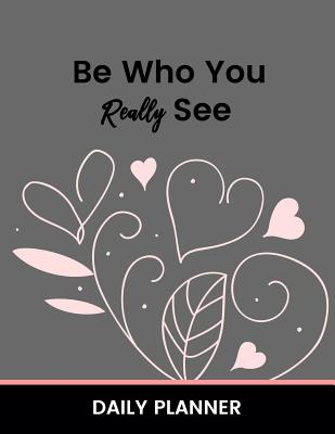 Be Who You Really See Daily Planner - Boyd, Tristan & Ashley