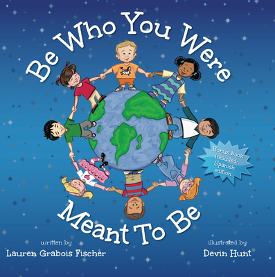 Be Who You Were Meant to Be - Fischer, Lauren Grabois