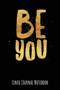Be You: Lined Journal Notebook
