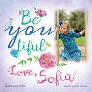 Be You Tiful Love, Sofia: Volume 1