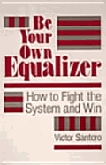 Be Your Own Equalizer: How to Fight the System and Win