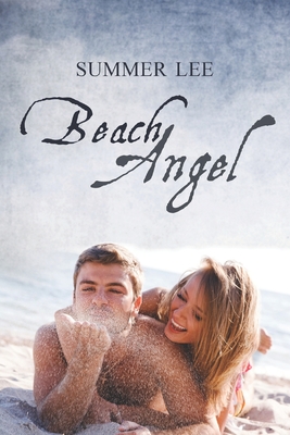 Beach Angel: A Christian Novel - Lee, Summer