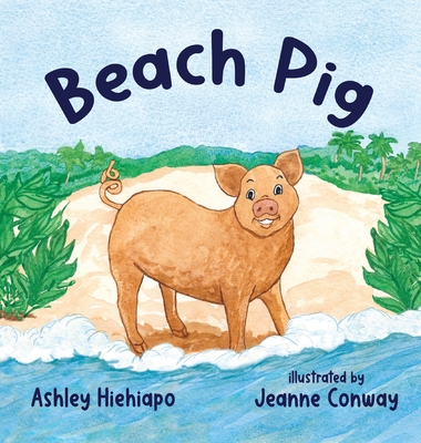 Beach Pig - Hiehiapo, Ashley