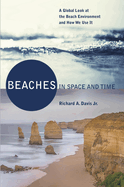 Beaches in Space and Time: A Global Look at the Beach Environment and How We Use It