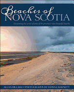 Beaches of Nova Scotia: Discovering the Secrets of Some of the Province's Most Beautiful Beaches